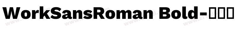 WorkSansRoman Bold字体转换